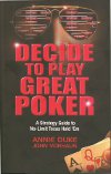 Annie Duke & John Vorhaus - Decide to Play Great Poker