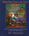 Bill Haywood - Beat Web Casinos: The Shrewd Player’s Guide to Internet Gambling