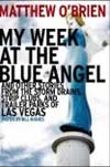 Matthew O'Brien - My Week at the Blue Angel